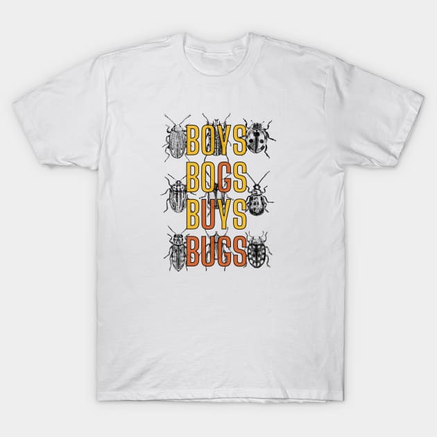 boys are bugs T-Shirt by Nada's corner